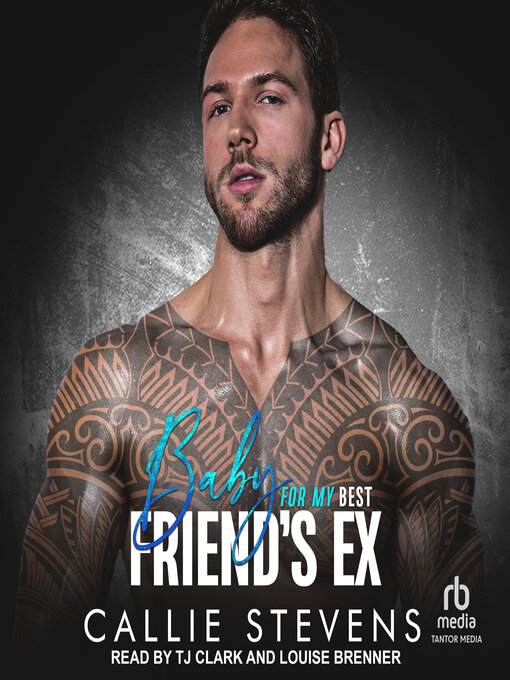 Title details for Baby For My Best Friend's Ex by Callie Stevens - Available